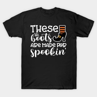 These Boots Are Made For Spookin' Witch Halloween T-Shirt